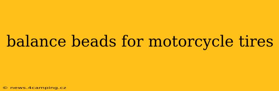balance beads for motorcycle tires