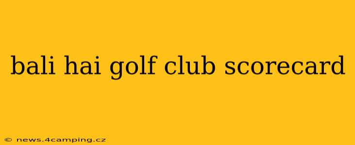 bali hai golf club scorecard