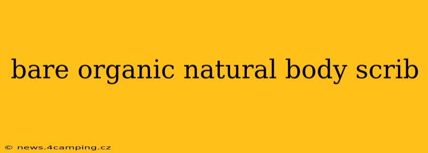 bare organic natural body scrib