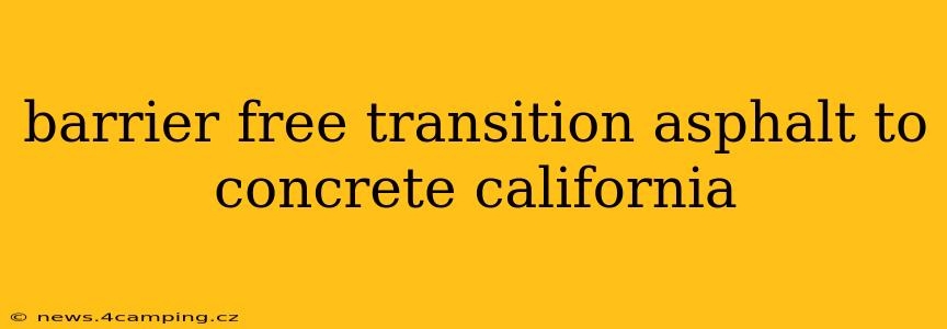 barrier free transition asphalt to concrete california