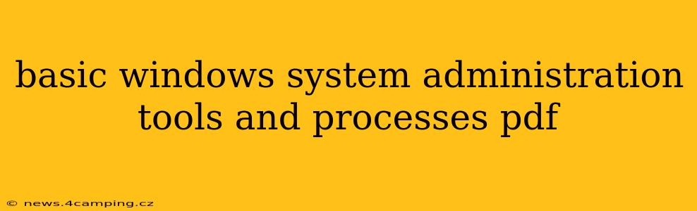 basic windows system administration tools and processes pdf