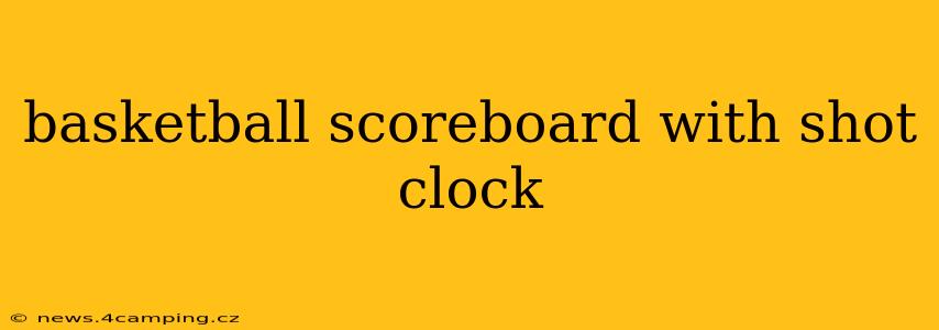 basketball scoreboard with shot clock