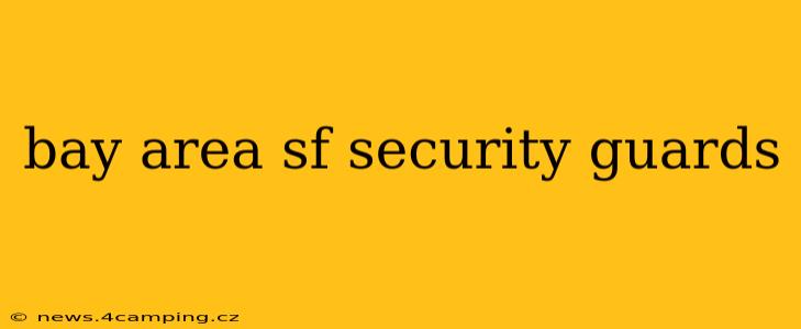 bay area sf security guards