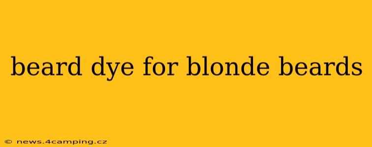 beard dye for blonde beards