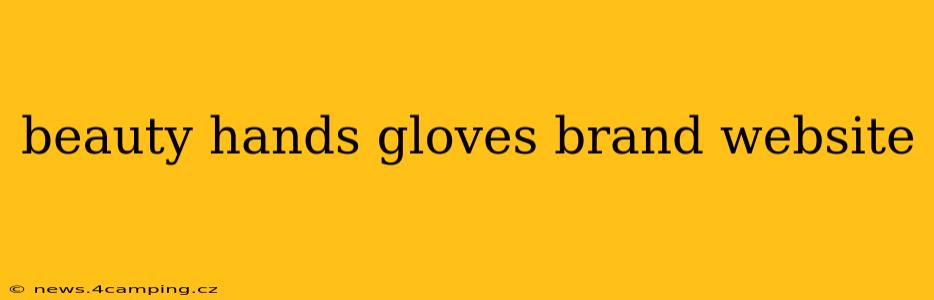 beauty hands gloves brand website