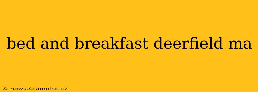 bed and breakfast deerfield ma