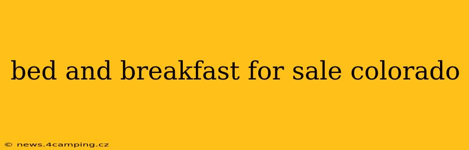 bed and breakfast for sale colorado