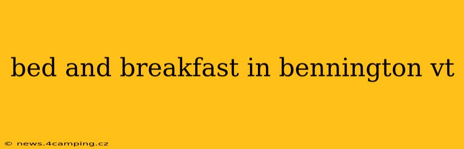 bed and breakfast in bennington vt