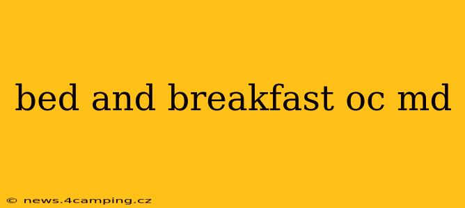 bed and breakfast oc md