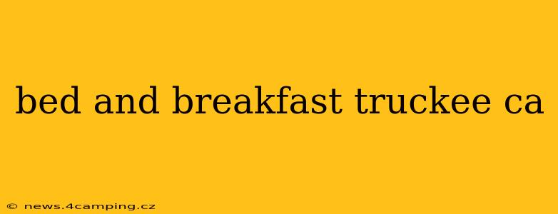 bed and breakfast truckee ca