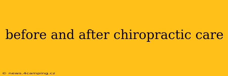 before and after chiropractic care
