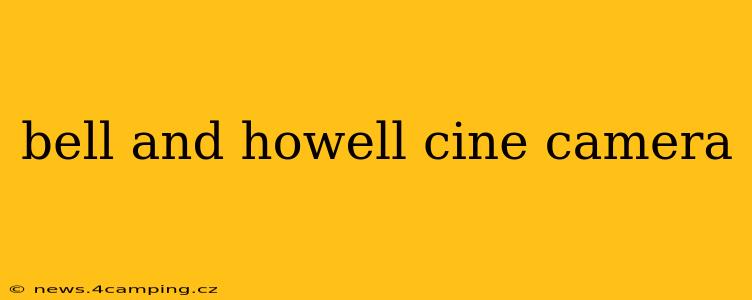 bell and howell cine camera