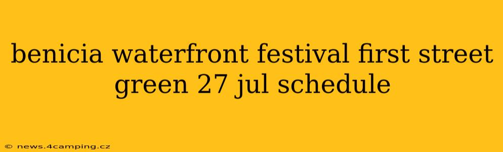 benicia waterfront festival first street green 27 jul schedule