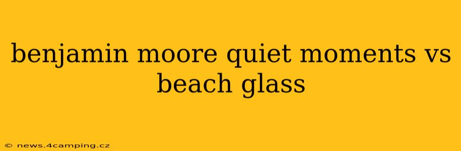 benjamin moore quiet moments vs beach glass