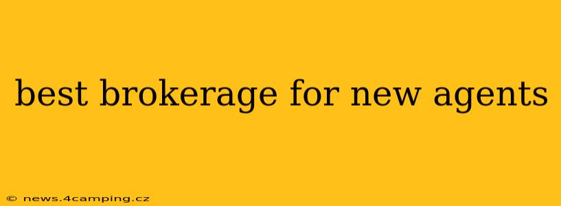 best brokerage for new agents