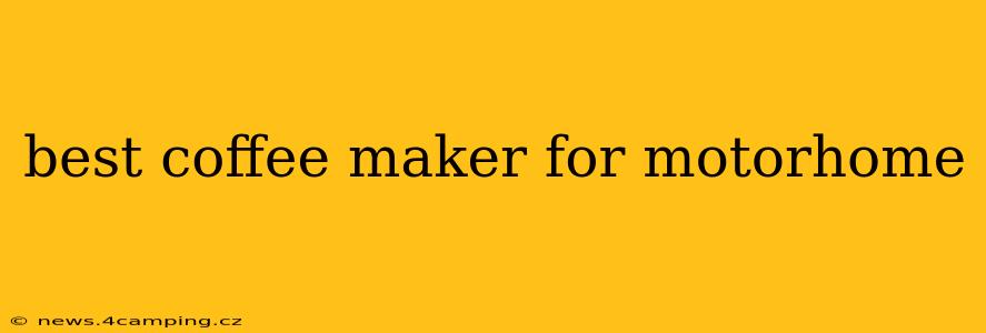 best coffee maker for motorhome