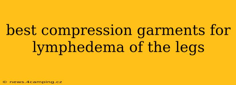 best compression garments for lymphedema of the legs