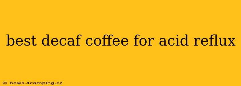 best decaf coffee for acid reflux