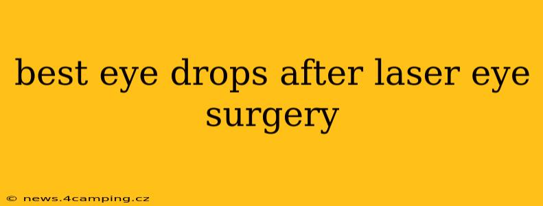 best eye drops after laser eye surgery
