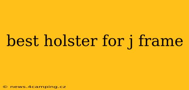 best holster for j frame