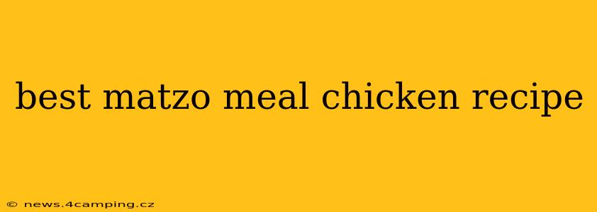 best matzo meal chicken recipe