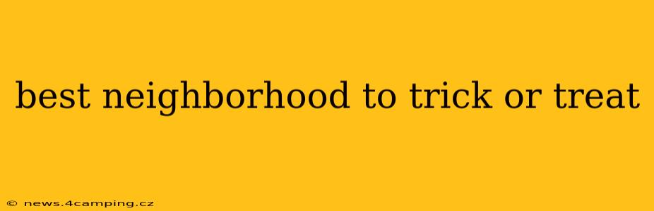 best neighborhood to trick or treat
