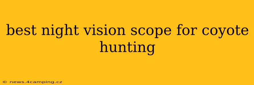 best night vision scope for coyote hunting