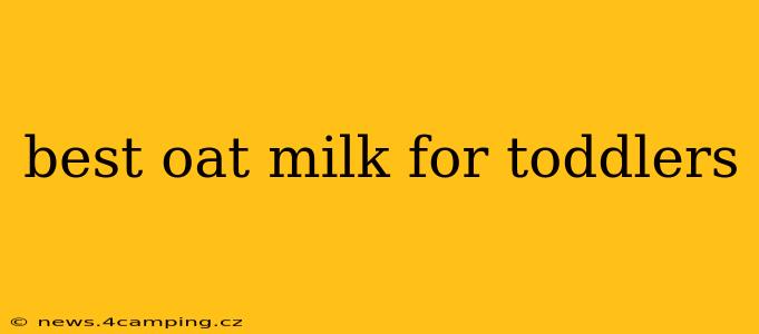 best oat milk for toddlers