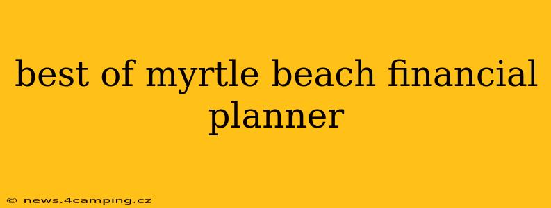 best of myrtle beach financial planner
