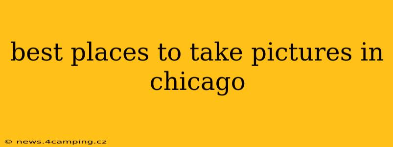 best places to take pictures in chicago