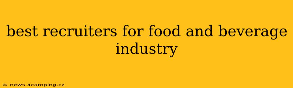 best recruiters for food and beverage industry