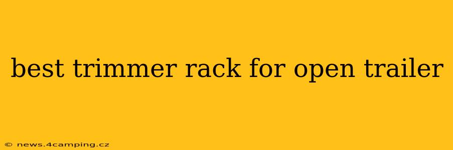 best trimmer rack for open trailer