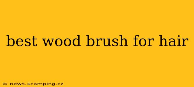 best wood brush for hair