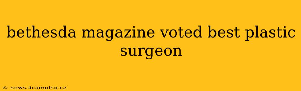 bethesda magazine voted best plastic surgeon