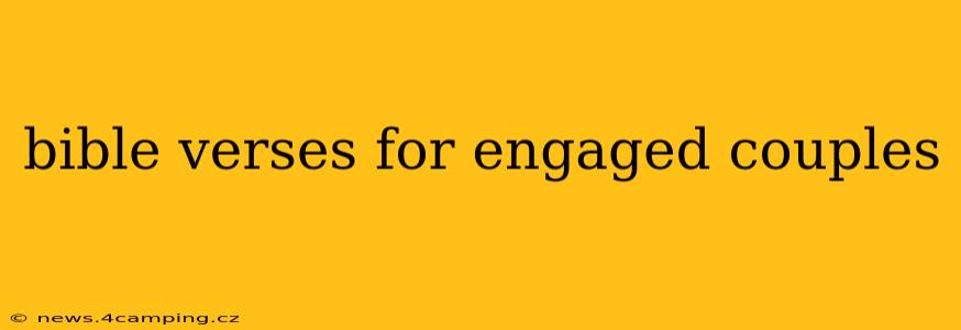 bible verses for engaged couples