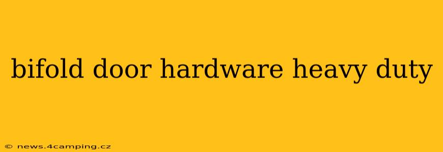 bifold door hardware heavy duty