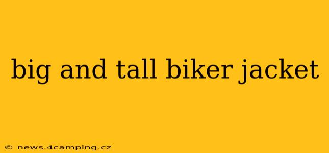 big and tall biker jacket