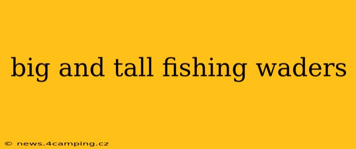 big and tall fishing waders