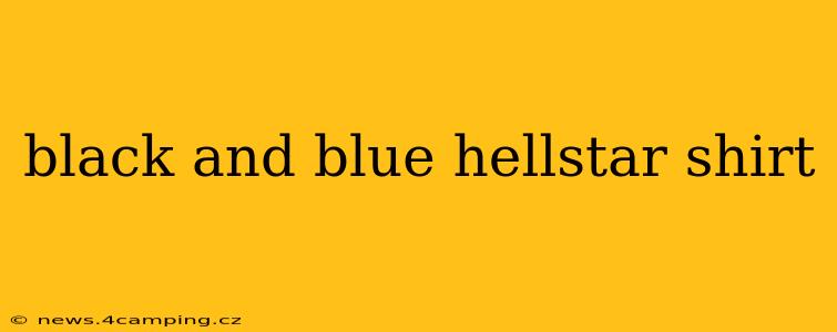 black and blue hellstar shirt