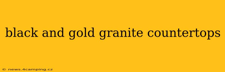 black and gold granite countertops