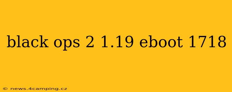 black ops 2 1.19 eboot 1718