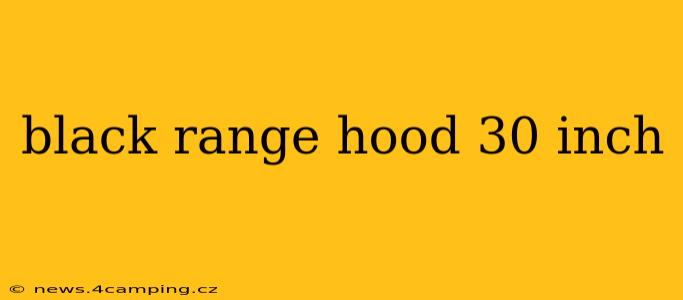 black range hood 30 inch