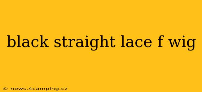 black straight lace f wig