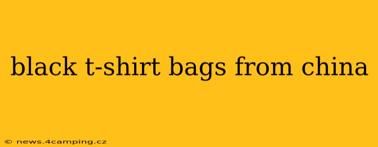 black t-shirt bags from china