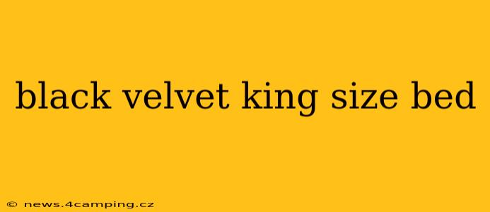black velvet king size bed