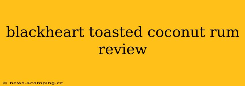 blackheart toasted coconut rum review