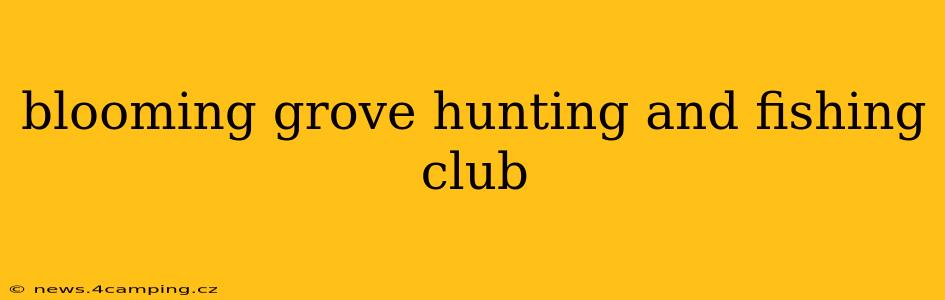 blooming grove hunting and fishing club
