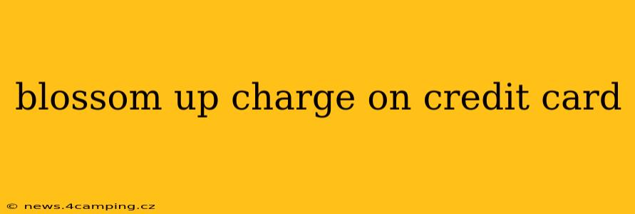blossom up charge on credit card