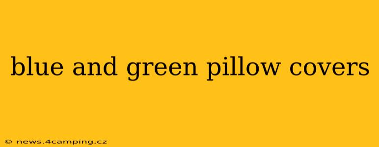 blue and green pillow covers