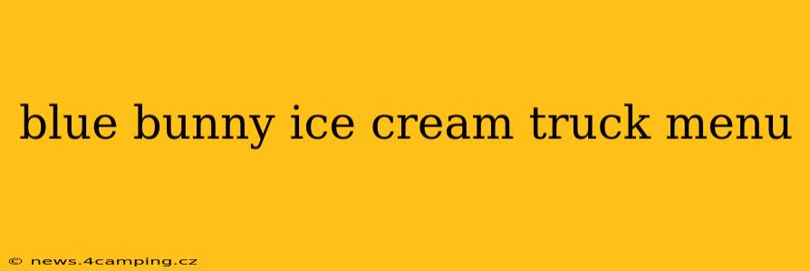 blue bunny ice cream truck menu